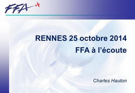 RENNES 25 octobre 2014 FFA à l’écoute Charles Hauton.