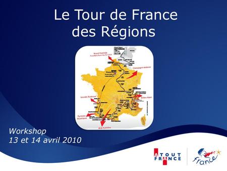 Le Tour de France des Régions Workshop 13 et 14 avril 2010.