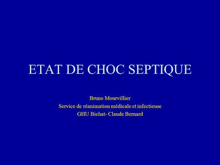 ETAT DE CHOC SEPTIQUE Bruno Mourvillier