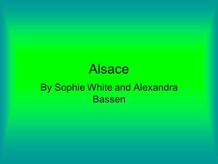 By Sophie White and Alexandra Bassen