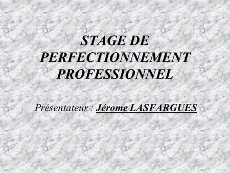 STAGE DE PERFECTIONNEMENT PROFESSIONNEL