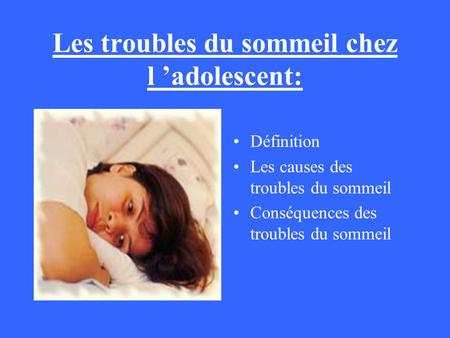 Les troubles du sommeil chez l ’adolescent: