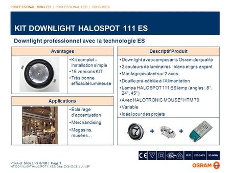 Product Slide | FY 07/08 | Page 1 KIT DOWNLIGHT HALOSPOT 111 ES | Date: 2008-03-28 | LUM | BF KIT DOWNLIGHT HALOSPOT 111 ES PROFESSIONAL NON-LED | PROFESSIONAL.