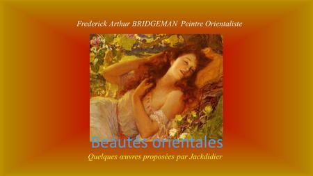 Beautés orientales Frederick Arthur BRIDGEMAN Peintre Orientaliste