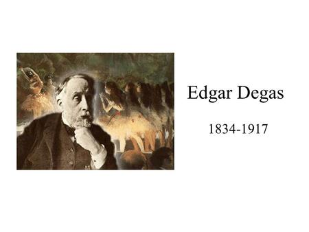 Edgar Degas 1834-1917.