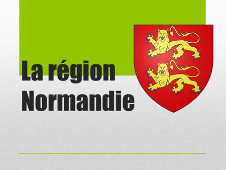 La région Normandie.