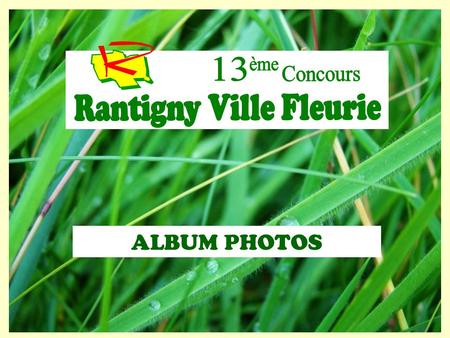 Album photo ALBUM PHOTOS. Cérémonie de remise des récompenses du Concours Rantigny Ville Fleury Samedi 13 octobre 2012 en Mairie.