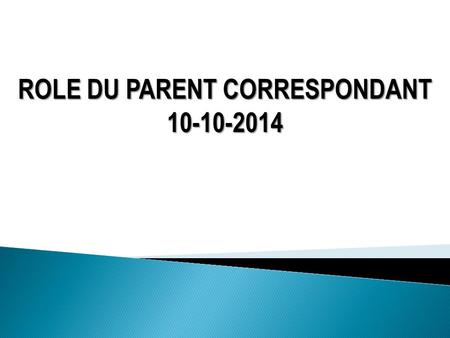 ROLE DU PARENT CORRESPONDANT