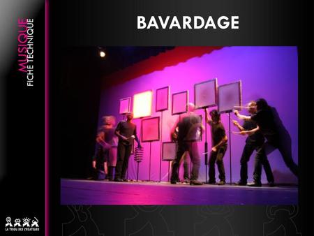 BAVARDAGE. 9 musiciens proposent un spectacle empreint d’humour, de musicalité sur des percussions étonnantes : des écrans tambours qui font la marque.