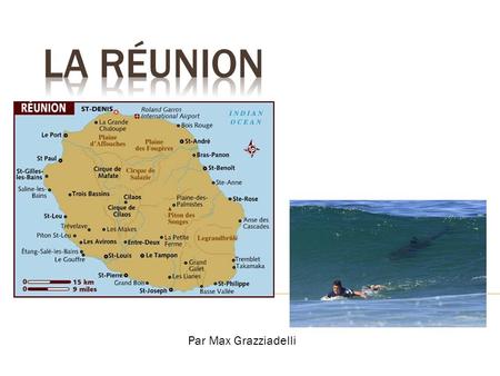 Par Max Grazziadelli.  La Réunion est un de 26 régions de France.  C'est découvrir par les Portugaise en le 16th centurie.  Les Français arriver en.