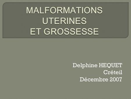 MALFORMATIONS UTERINES ET GROSSESSE