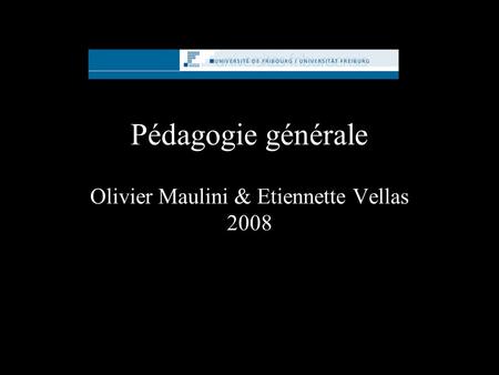 Pédagogie générale Olivier Maulini & Etiennette Vellas 2008.