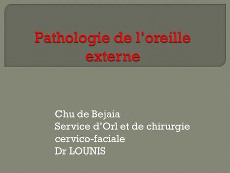 Pathologie de l’oreille externe