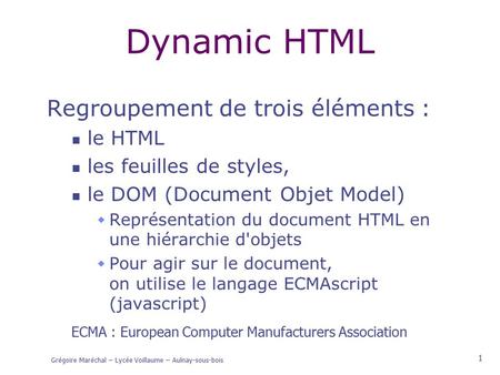 Dynamic HTML Regroupement de trois éléments : le HTML