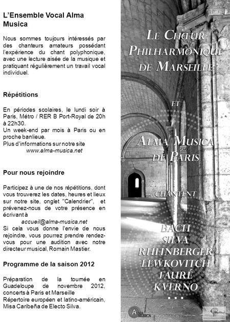 L’Ensemble Vocal Alma Musica Nous sommes toujours intéressés par des chanteurs amateurs possédant l’expérience du chant polyphonique, avec une lecture.