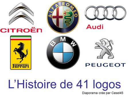 L’Histoire de 41 logos Diaporama crée par Cesel45.
