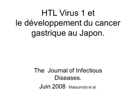 HTL Virus 1 et le développement du cancer gastrique au Japon.