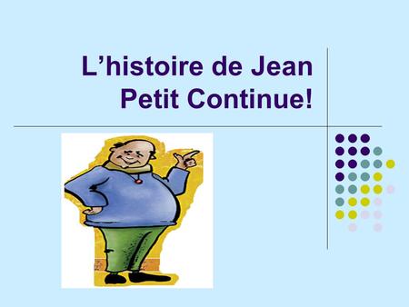 L’histoire de Jean Petit Continue!. Après la compétition, Jean Petit rend visite a sa famille. C’est une surprise qu’il a maigri!