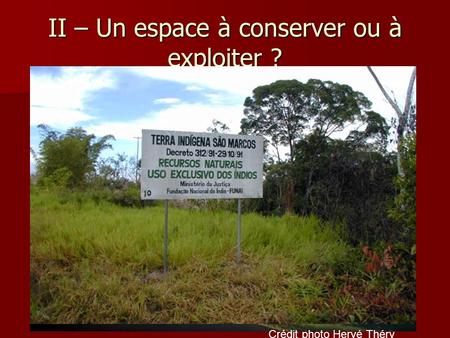 II – Un espace à conserver ou à exploiter ?