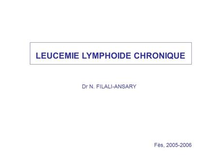 LEUCEMIE LYMPHOIDE CHRONIQUE