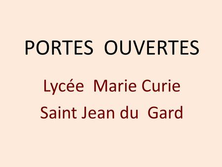 PORTES OUVERTES Lycée Marie Curie Saint Jean du Gard.
