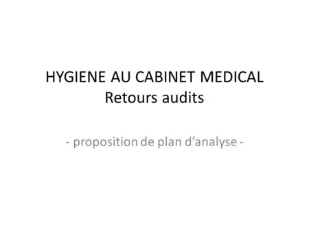 HYGIENE AU CABINET MEDICAL Retours audits