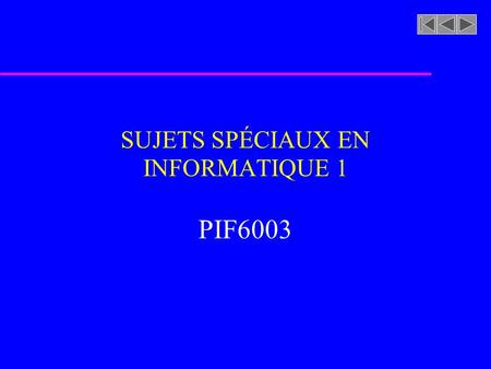 SUJETS SPÉCIAUX EN INFORMATIQUE 1