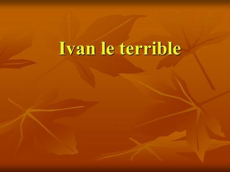 Ivan le terrible.