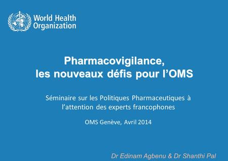 Pharmacovigilance, les nouveaux défis pour l’OMS