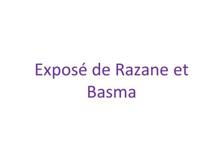 Exposé de Razane et Basma