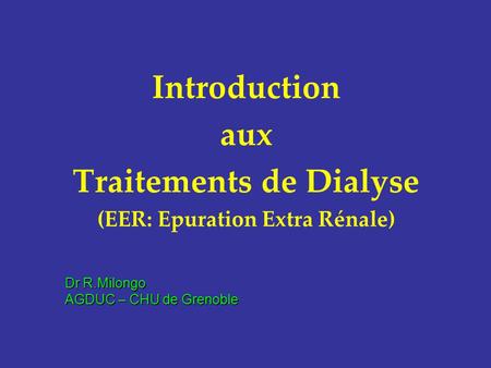 Traitements de Dialyse (EER: Epuration Extra Rénale)