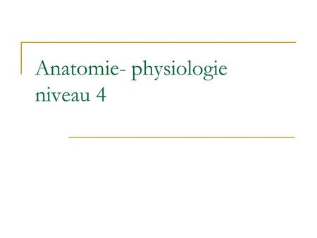 Anatomie- physiologie niveau 4