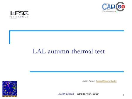 1 Julien Giraud – October 15 th, 2009 LAL autumn thermal test Julien Giraud