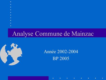 Analyse Commune de Mainzac Année 2002-2004 BP 2005.