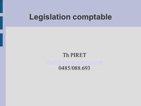 Legislation comptable Th PIRET 0485/088.693.