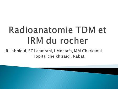 Radioanatomie TDM et IRM du rocher