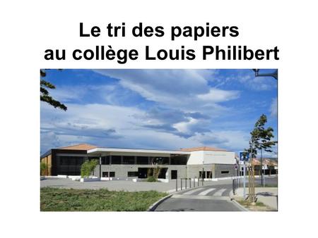 Le tri des papiers au collège Louis Philibert