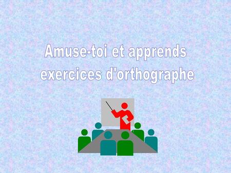 exercices d'orthographe