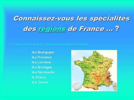 Connaissez-vous les spécialités des régions de France … ?