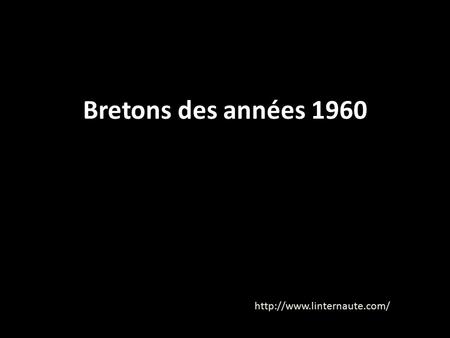 Bretons des années 1960 http://www.linternaute.com/