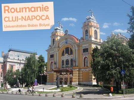 CLUJ-NAPOCA Universitatea Babes ­Bolyai Roumanie.