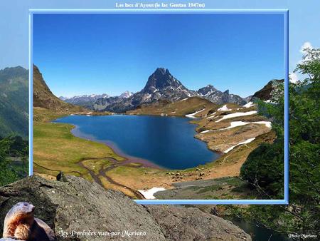Les lacs d’Ayous (le lac Gentau 1947m).. Le pic du midi d’Ossau 2884m depuis le lac Gentau 1947m.
