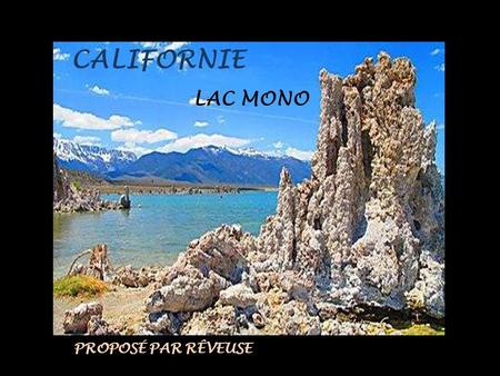 CALIFORNIE LAC MONO PROPOSÉ PAR RÊVEUSE Situé au Acoeur de Mono Basin, un vaste bassin volcanique de l'Ouest du Nevada et de l'est de la Californie,