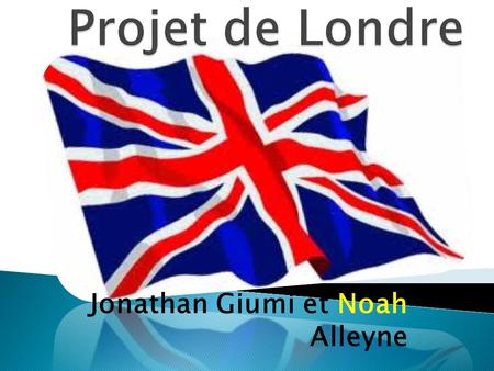 Jonathan Giumi et Noah Alleyne. La prix pour aller à Londres de Montréal est de $1,359 pour chacun et la durée du vol est de 7 heures et 5 minutes et.