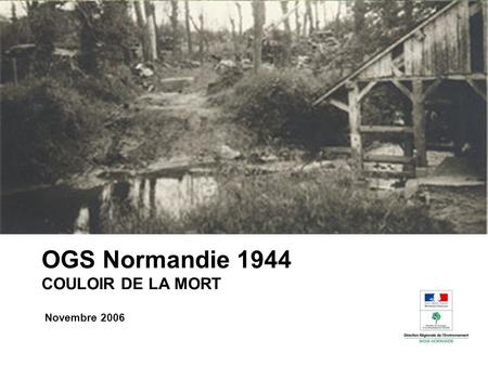 OGS Normandie 1944 COULOIR DE LA MORT