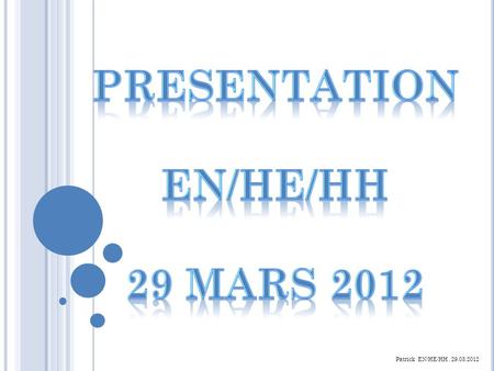 PRESENTATION EN/HE/HH 29 Mars 2012