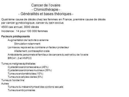 Cancer de l’ovaire - Chimiothérapie - - Généralités et bases théoriques - Quatrième cause de décès chez les femmes en France, première cause de décès.