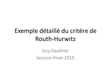 Exemple détaillé du critère de Routh-Hurwitz