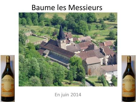 Baume les Messieurs En juin 2014 14.06.2014.