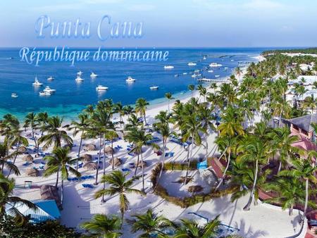 Punta Cana est la principale station balnéaire de République dominicaine.